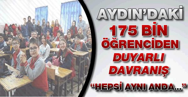Aydın'daki tüm okullar aynı anda...