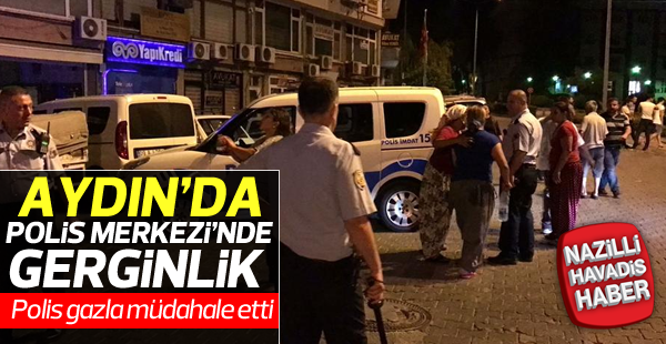 Aydın'da Polis Merkezi'nde gerginlik