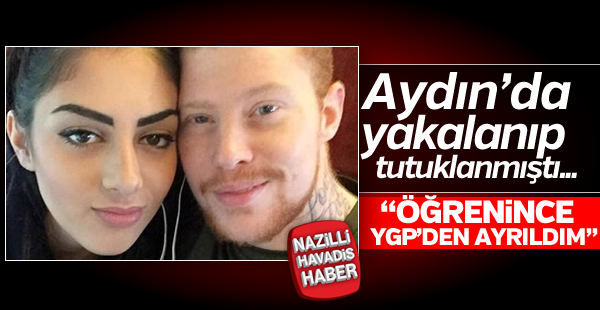 “Öğrenince YPG’den ayrıldım”