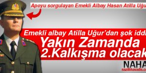 Emekli Albay Uğur uyardı:İkinci kalkışmaya hazır olun