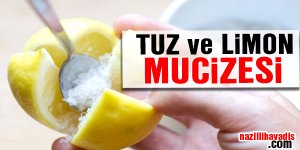 İşte tuz ve Limon mucizesi...