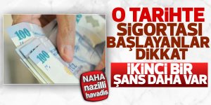 O tarihte sigortası başlayanlar dikkat