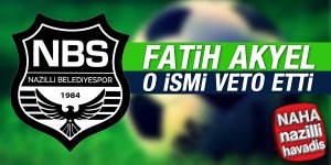 Akyel o ismi veto etti