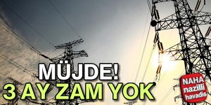 Elektriğe 3 ay zam yok