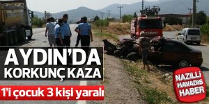 Aydın'da trafik kazası: 1'i çocuk 3 yaralı