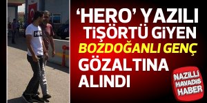 ’Hero’ yazılı tişört giyenlere dört gözaltı bir tutuklama