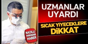 Uzmanlar uyardı!
