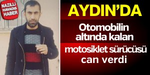 Aydın'da motosiklet sürücüsü can verdi