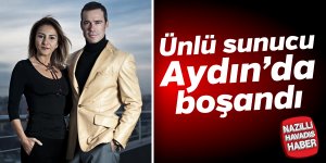 Ünlü sunucu Aydın'da boşandı