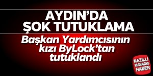Başkan yardımcısının kızı FETÖ'den tutuklandı